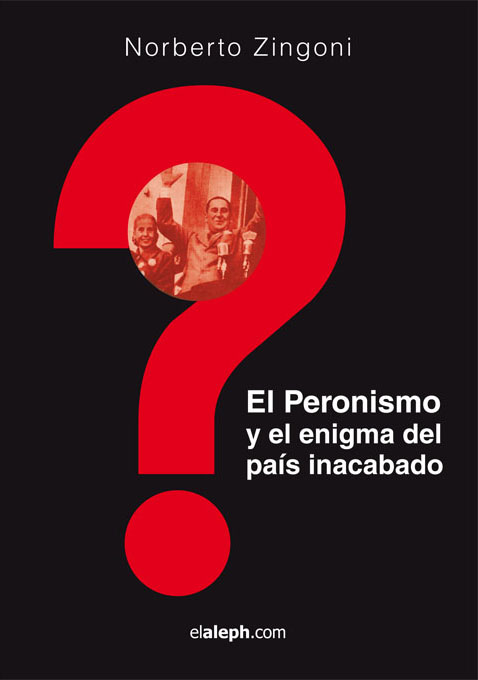 Title details for El Peronismo y el enigma del país inacabado by Norberto Zingoni - Available